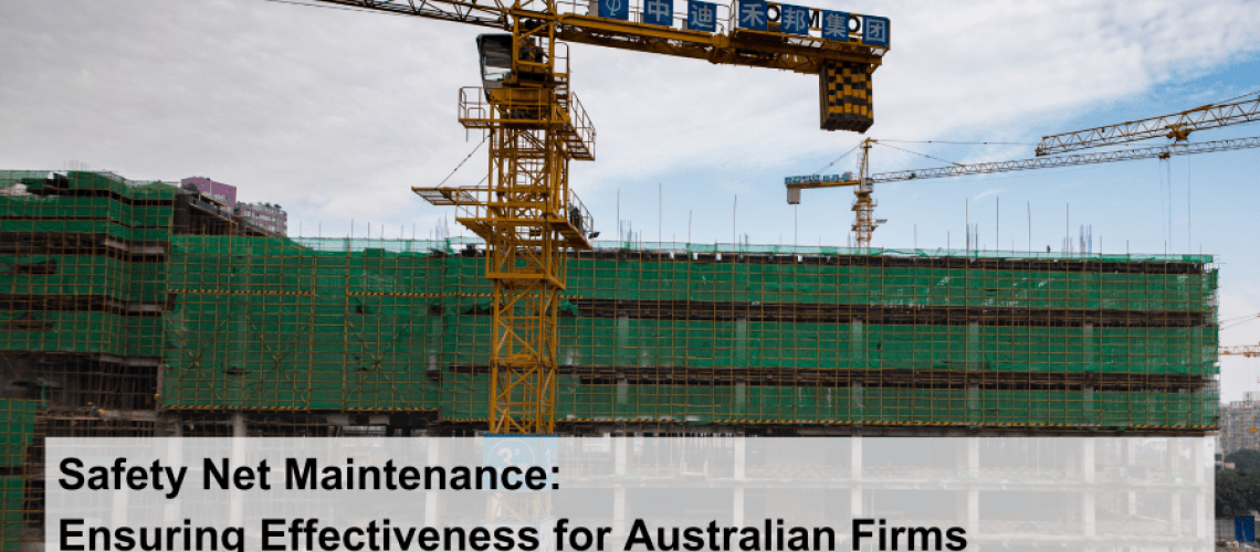 Safety Net Maintenance Ensuring Effectiveness for Australian Firms